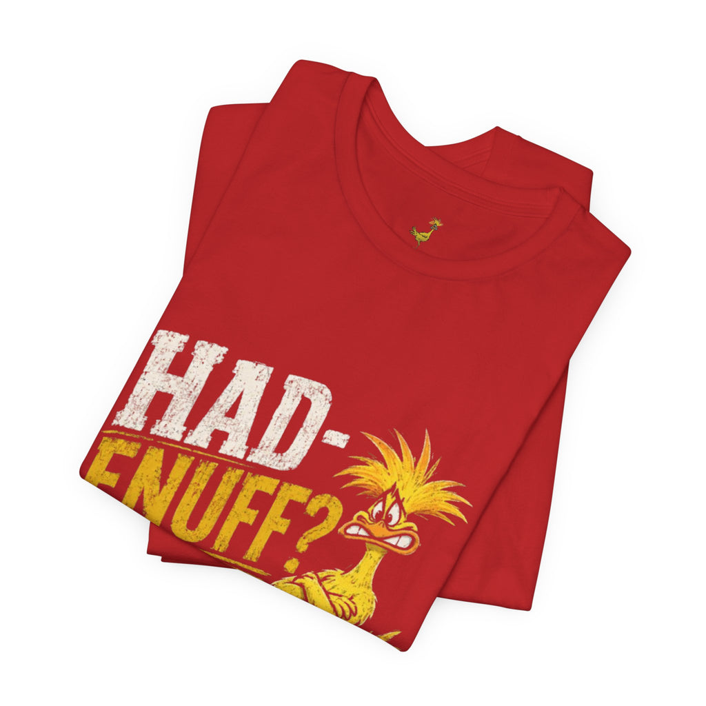 Had Enuff? Then Do Something About It - Graphic Tee