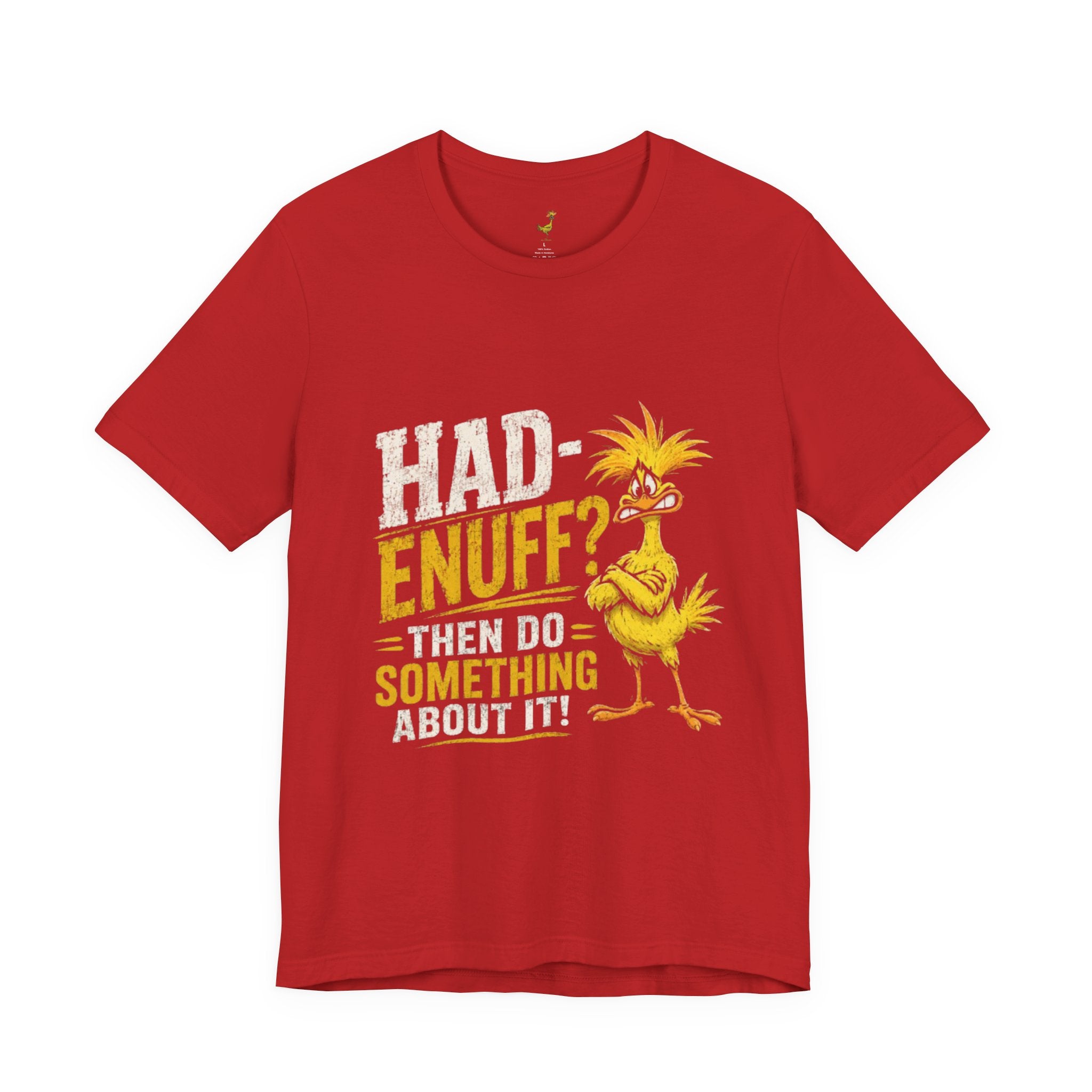 Had Enuff? Then Do Something About It - Graphic Tee