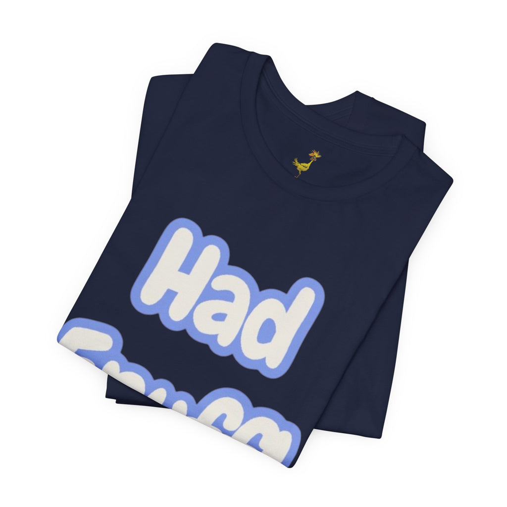 Had Enuff! T-Shirt — Playful Bold Text Tee