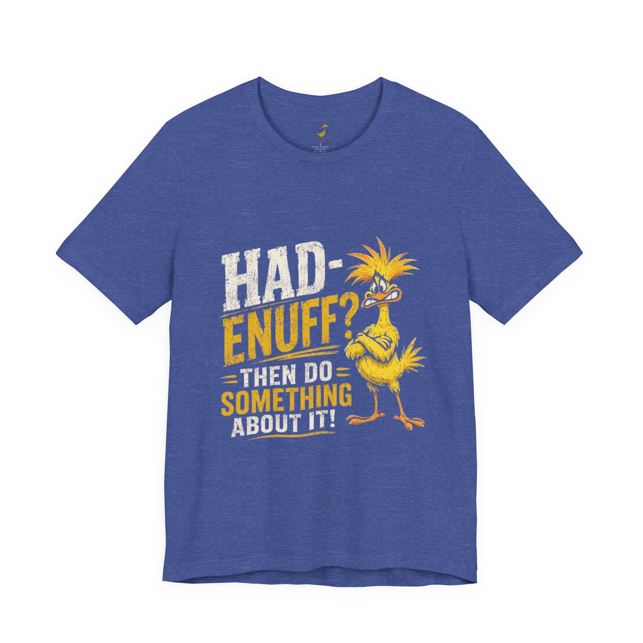 Had Enuff? Then Do Something About It - Graphic Tee