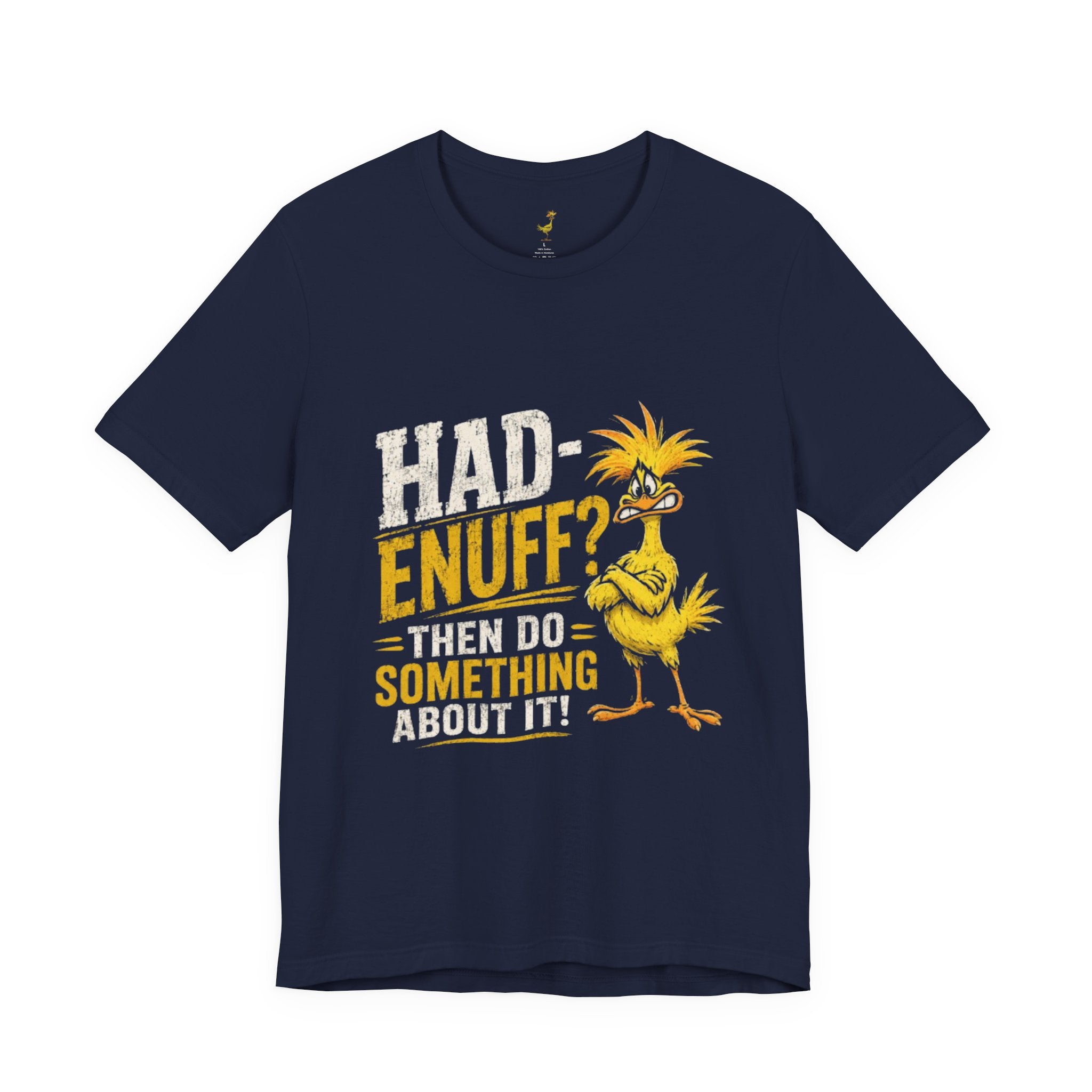 Had Enuff? Then Do Something About It - Graphic Tee