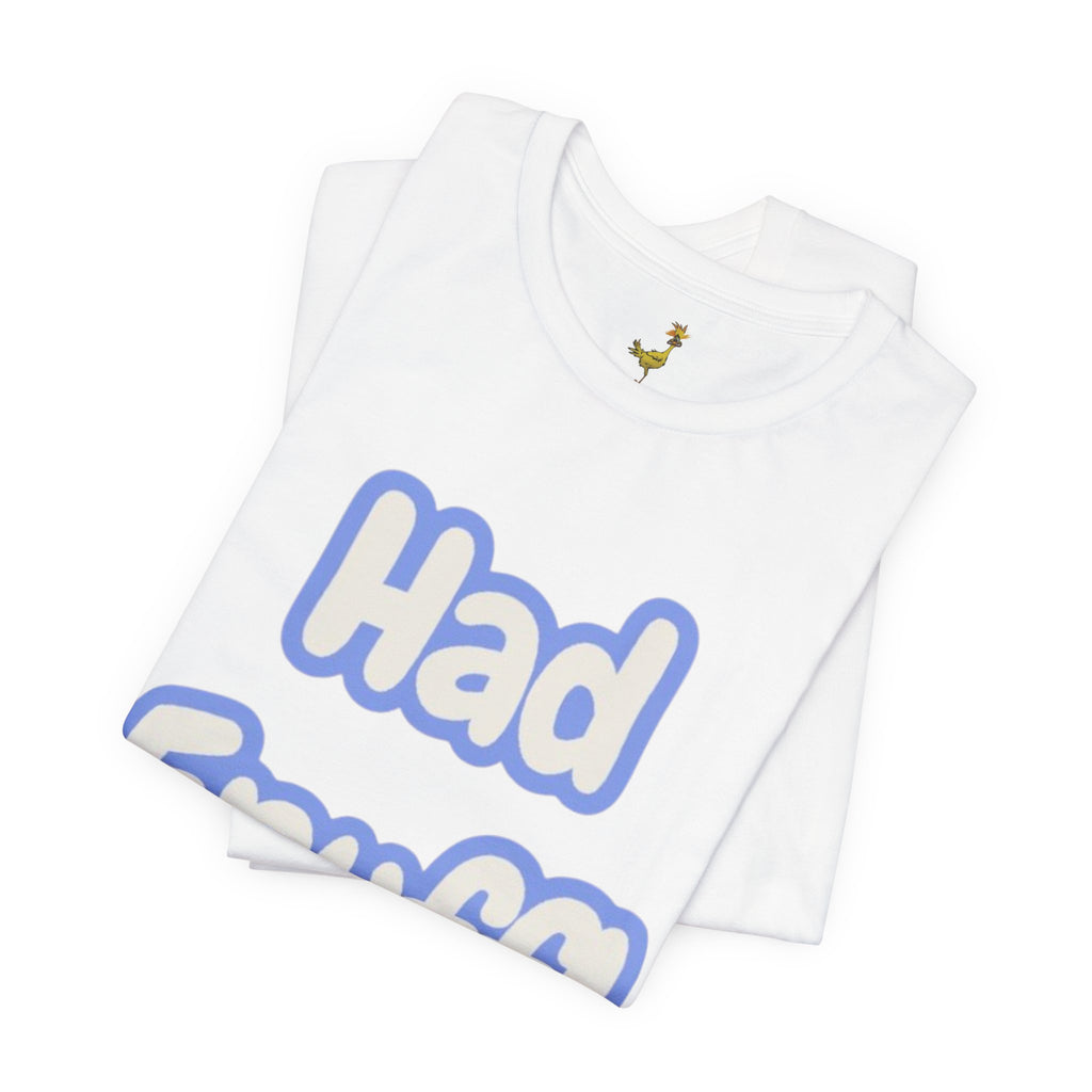 Had Enuff! T-Shirt — Playful Bold Text Tee