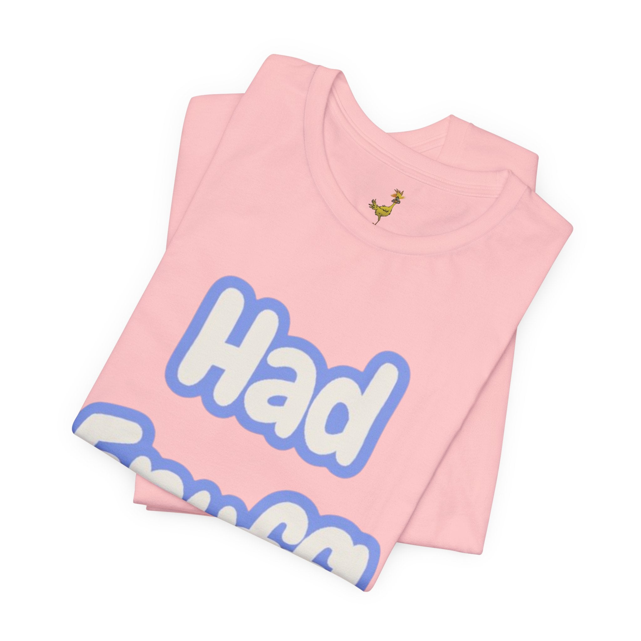 Had Enuff! T-Shirt — Playful Bold Text Tee