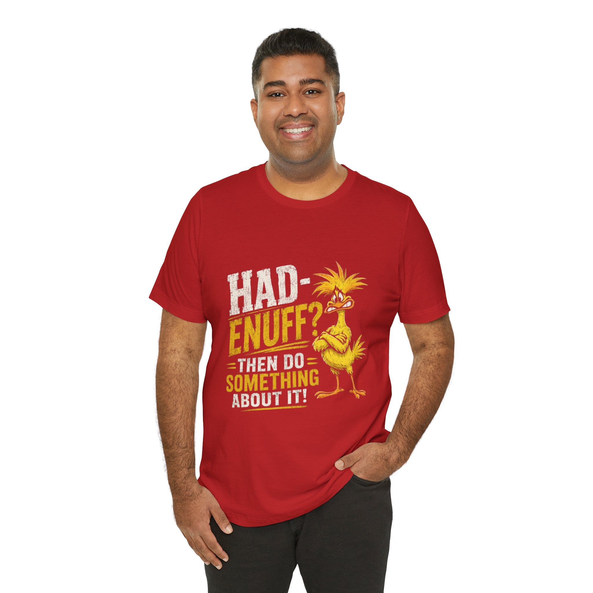 Had Enuff? Then Do Something About It - Graphic Tee